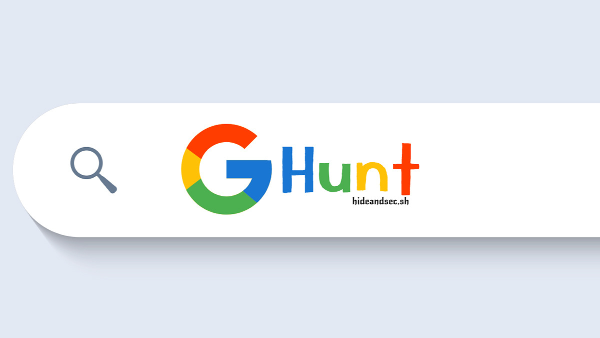 Ghunt Osint工具仅使用其电子邮件地址嗅出Google用户的帐户信息